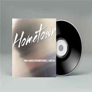 Download Luis DH - Run Away (Hometown)
