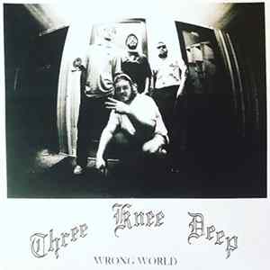 Download Three Knee Deep - Wrong World