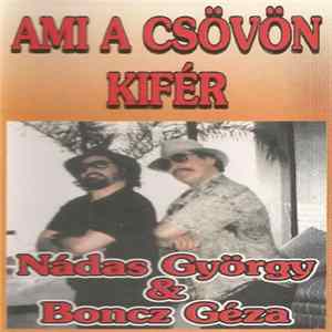 Download Nádas György & Boncz Géza - Ami A Csövön Kifér