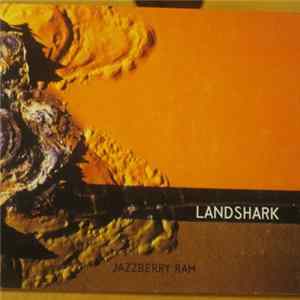 Download Jazzberry Ram - Landshark