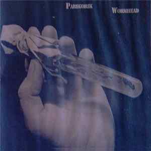 Download Paregorik / Wormhead - Paregorik / Wormhead