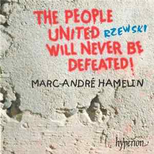 Download Rzewski - Marc-André Hamelin - The People United Will Never Be Defeated!