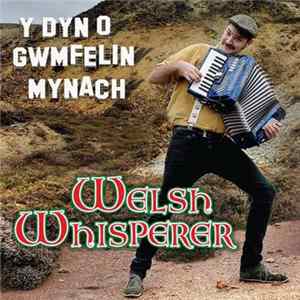 Download Welsh Whisperer - Y Dyn O Gwmfelin Mynach