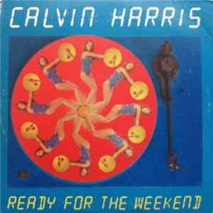 Download Calvin Harris - Ready For The Weekend