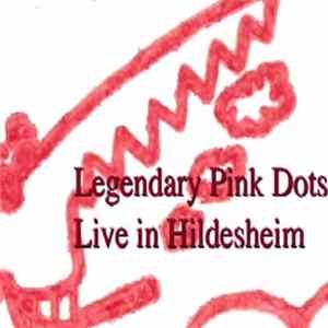 Download Legendary Pink Dots - Live In Hildesheim 1992