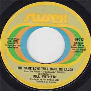 Download Bill Withers - The Same Love That Made Me Laugh