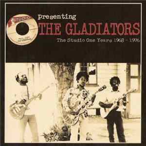 Download The Gladiators - Presenting The Gladiators (The Studio One Years 1968-1976)