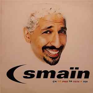 Download Smaïn - Ça Va Pas Ta Tête à Toi