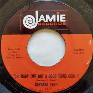 Download Barbara Lynn - Oh! Baby (We Got A Good Thing Goin')