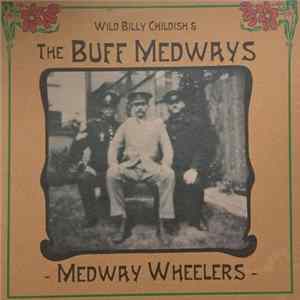 Download Wild Billy Childish & The Buff Medways - Medway Wheelers