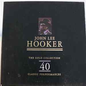 Download John Lee Hooker - John Lee Hooker The Gold Collection 40 Classic Performances