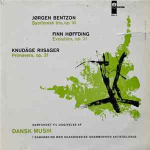 Download Jørgen Bentzon, Finn Høffding, Knudåge Riisager - Symfonisk Trio, Op. 18 / Evolution, Op. 31 / Primavera, Op. 31