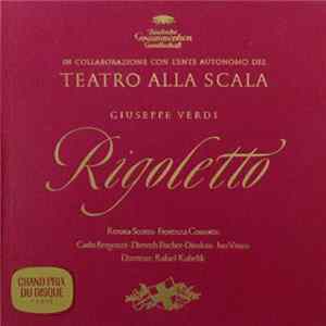 Download Giuseppe Verdi - Dietrich Fischer-Dieskau, Renata Scotto, Carlo Bergonzi, Fiorenza Cossotto, Orchestra, Coro Del Teatro Alla Scala, Roberto Benaglio, Rafael Kubelik - Rigoletto