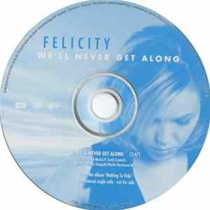 Download Felicity - We'll Never Get Along