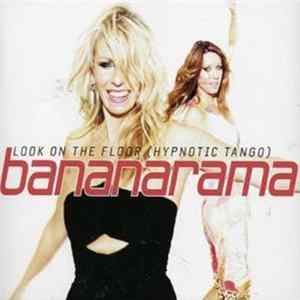 Download Bananarama - Look On The Floor (Hypnotic Tango)