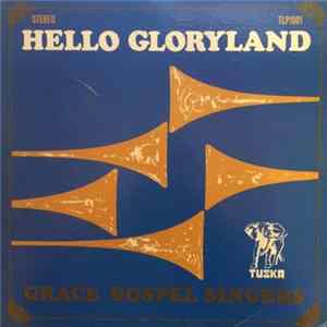 Download The Grace Gospel Singers - Hello Gloryland
