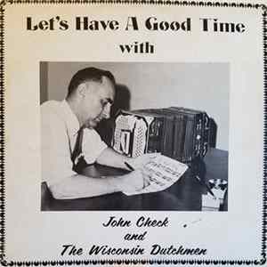 Download John Check And The Wisconsin Dutchmen - Let's Have A Good Time