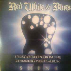 Download Red White & Blues - 3 Tracks Taken From The Stunning Debut Album Shine