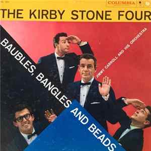 Download The Kirby Stone Four With Jimmy Carroll And His Orchestra - Baubles, Bangles And Beads