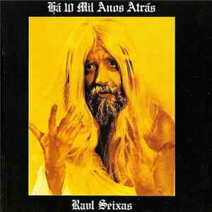 Download Raul Seixas - Há 10 Mil Anos Atrás
