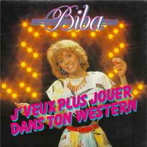 Download Biba - J'veux Plus Jouer Dans Ton Western