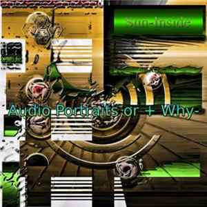 Download Sun-Inside - Audio Portraits Or Why + _