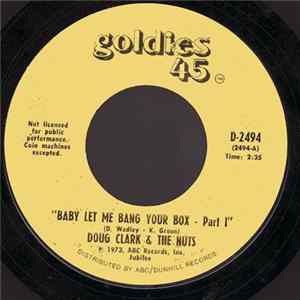 Download Doug Clark & The Nuts - Baby Let Me Bang Your Box