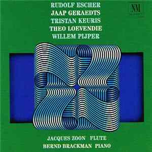 Download Rudolf Escher, Jaap Geraedts, Tristan Keuris, Theo Loevendie, Willem Pijper / Bernd Brackman, Jacques Zoon - Rudolf Escher, Jaap Geraedts, Tristan Keuris, Theo Loevendie, Willem Pijper