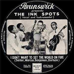 Download The Ink Spots - I Don't Want To Set The World On Fire / Hey Doc!