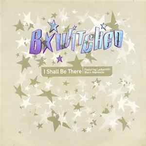 Download BWitched - I Shall Be There