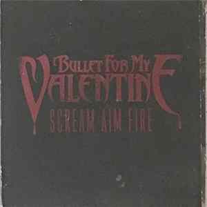 Download Bullet For My Valentine - Scream Aim Fire (Deluxe Edition)