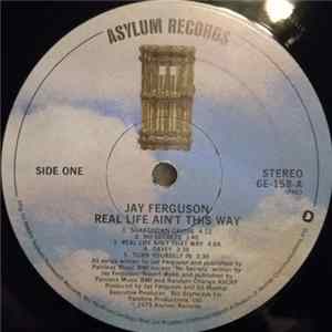 Download Jay Ferguson - Real Life Ain't This Way
