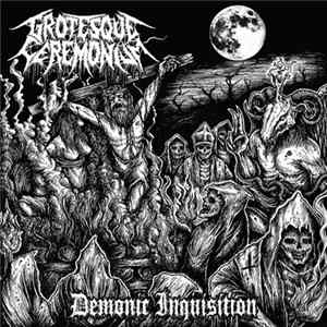Download Grotesque Ceremonium - Demonic Inquisition