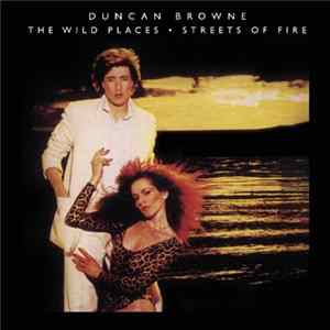 Download Duncan Browne - The Wild Places - Streets Of Fire