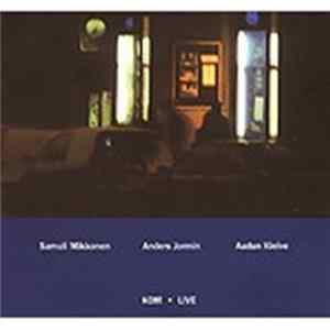 Download Samuli Mikkonen / Anders Jormin / Audun Kleive - KOM: Live