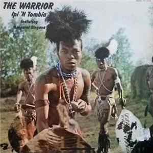 Download Ipi 'N Tombia Featuring Margaret Singana - The Warrior