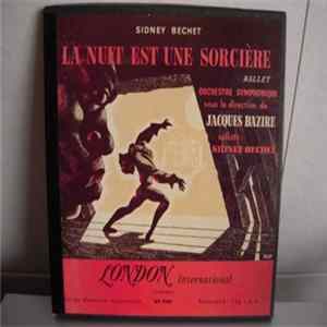 Download Sidney Bechet, Orchestre Symphonique Sous La Direction De Jacques Bazire - La Nuit Est Une Sorcière