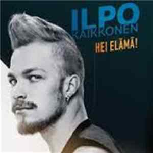 Download Ilpo Kaikkonen - Hei Elämä!