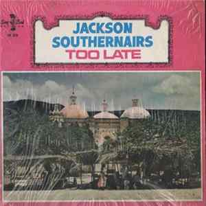 Download The Jackson Southernaires - Too Late