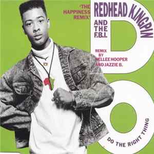 Download Redhead Kingpin And The F.B.I. - Do The Right Thing (The Happiness Remix)