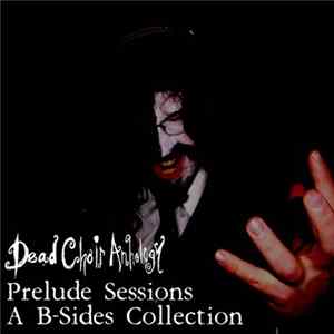Download Dead Choir Anthology - Prelude Sessions: A B-Sides Collection