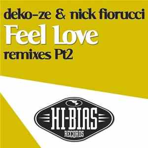 Download Deko-Ze & Nick Fiorucci - Feel Love (Remixes Pt2)