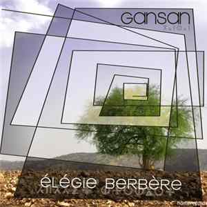 Download Gansan - Élégie Berbère