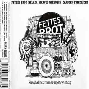 Download Fettes Brot Mit Bela B., Marcus Wiebusch, Carsten Friedrichs - Fussball Ist Immer Noch Wichtig