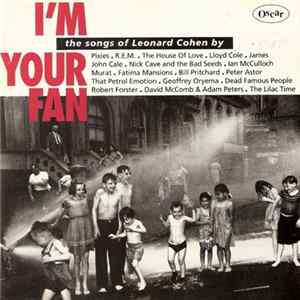 Download Various - I'm Your Fan - The Songs Of Leonard Cohen By...