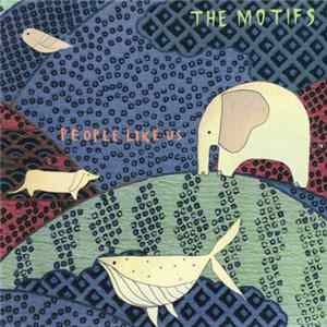 Download The Motifs - People Like Us