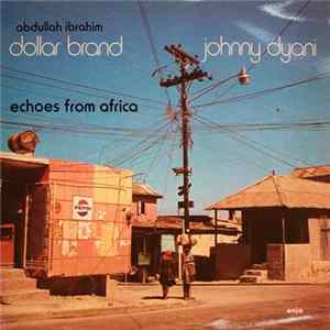 Download Abdullah Ibrahim / Dollar Brand, Johnny Dyani - Echoes From Africa