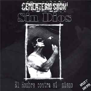 Download Sin Dios / Cementerio Shöw - El Hombre Contra Sí Mismo