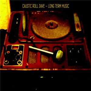 Download Caustic Roll Dave - Long Term Music