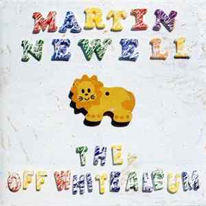 Download Martin Newell - The Off White Album